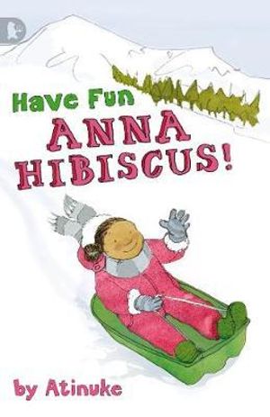 Have Fun, Anna Hibiscus! : Anna Hibiscus - Lauren Tobia