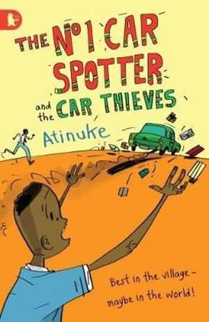 The No. 1 Car Spotter and the Car Thieves : No. 1 Car Spotter - Atinuke