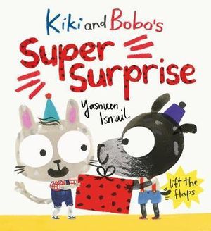 Kiki and Bobo's Super Surprise - Yasmeen Ismail