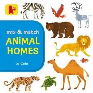 Mix And Match : Animal Homes - Lo Cole