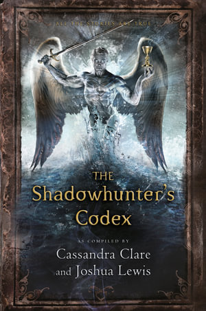 The Shadowhunter's Codex : The Infernal Devices - Cassandra Clare