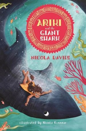 Ariki and the Giant Shark : Ariki - Nicola Davies