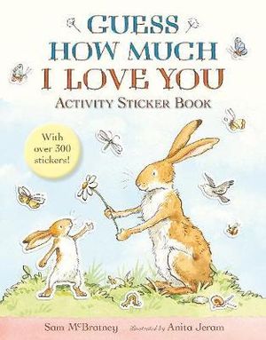 Guess How Much I Love You : Activity Sticker Book - Sam McBratney