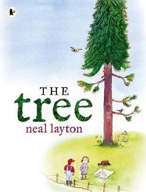 The Tree : An Environmental Fable - Neal Layton