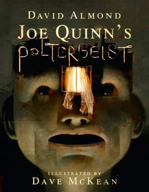 Joe Quinn's Poltergeist - David Almond
