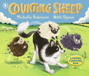 Counting Sheep : A Farmyard Counting Book - Michelle Robinson