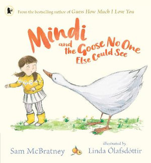 Mindi and the Goose No One Else Could See - Sam McBratney