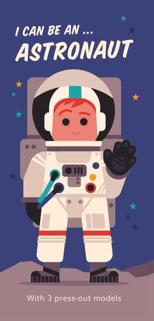 I Can Be An ... Astronaut - Spencer Wilson