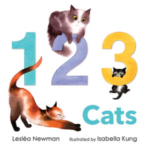 123 Cats : A Cat Counting Book - Lesléa Newman