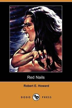 Red Nails (Dodo Press) - Robert E Howard