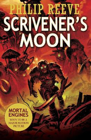 Scrivener's Moon : Mortal Engines Prequel - Philip Reeve