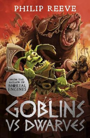 Goblins Vs Dwarves (NE) - Philip Reeve