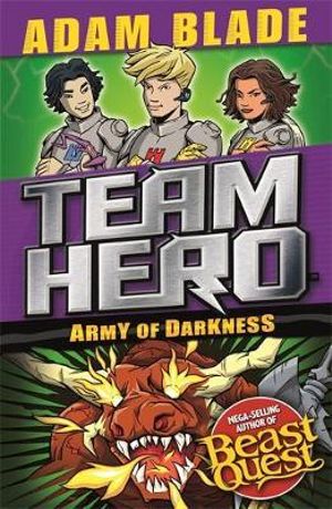 Team Hero: Army of Darkness : Series 3 Book 3 - Adam Blade
