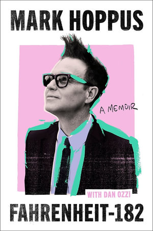 Fahrenheit-182 : the Sunday Times bestselling memoir from blink-182 founding member Mark Hoppus - Mark Hoppus