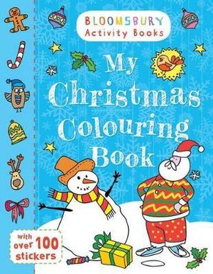 My Christmas Colouring Book : Colouring Activity Books - Bloomsbury