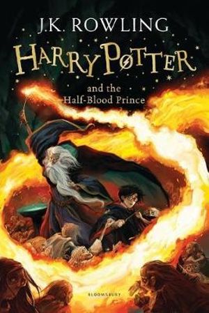 Harry Potter and the Half-Blood Prince : Harry Potter : Book 6 - J.K. Rowling
