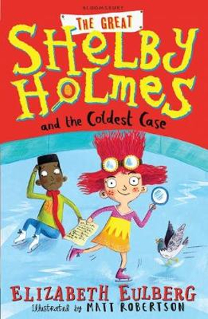 The Great Shelby Holmes and the Coldest Case - Elizabeth Eulberg