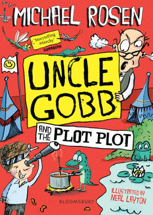 Uncle Gobb and the Plot Plot - Michael Rosen