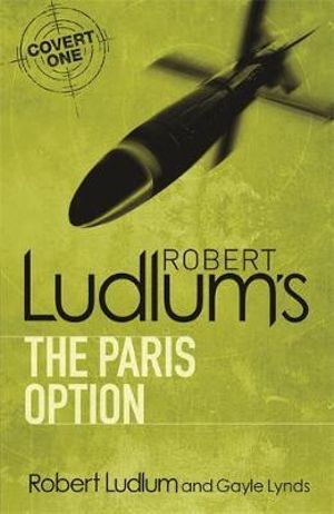 Robert Ludlum's The Paris Option : COVERT-ONE - Gayle Lynds