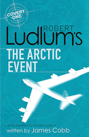 Robert Ludlum's The Arctic Event : Covert One Series - Robert Ludlum