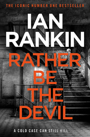 Rather Be the Devil : Inspector Rebus: Book 21 - Ian Rankin