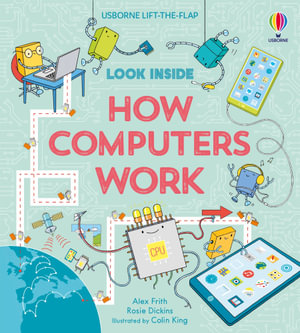 Look Inside How Computers Work : Look Inside - Alex Frith
