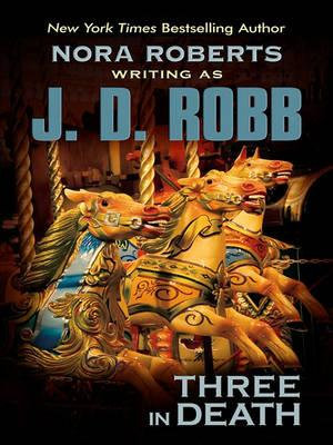 Three in Death : Thorndike Press Large Print Famous Authors Series - J D Robb