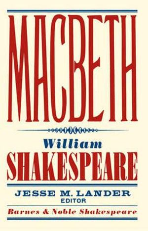 Macbeth (Barnes & Noble Shakespeare) : Barnes & Noble Shakespeare - David Scott Kastan