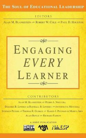 Engaging EVERY Learner : The Soul of Educational Leadership Series - Alan M. Blankstein
