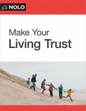Make Your Living Trust : Make Your Living Trust - Editors Of Nolo Editors of Nolo
