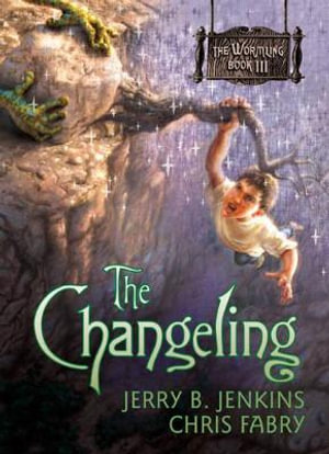 Changeling, The : The Wormling - Jerry B Jenkins