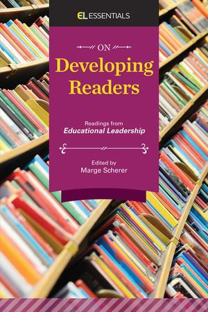On Developing Readers : Readings from Educational Leadership (EL Essentials) - Marge Scherer