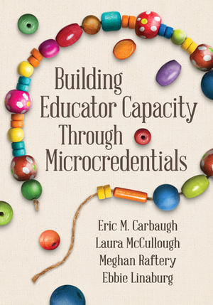 Building Educator Capacity Through Microcredentials - Eric M. Carbaugh