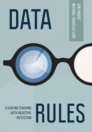 Data Rules : Elevating Teaching with Objective Reflection - Jim Knight