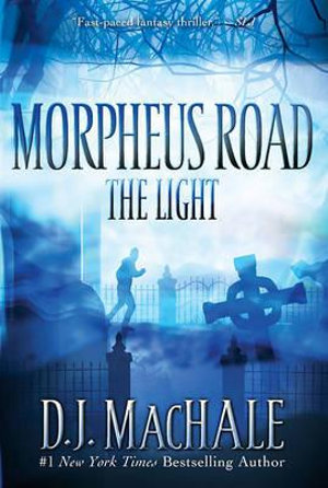 The Light : Morpheus Road - D. J. Machale