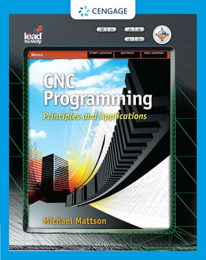 CNC Programming : Principles and Applications - Mike Mattson