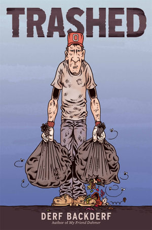 Trashed : A Graphic Novel - Derf Backderf