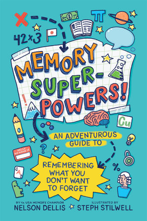 Memory Superpowers! : An Adventurous Guide to Remembering What You Don't Want to Forget - Nelson Dellis