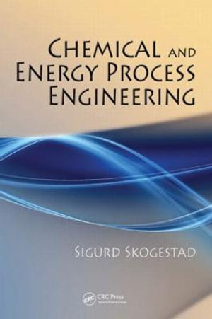 Chemical and Energy Process Engineering - Sigurd Skogestad