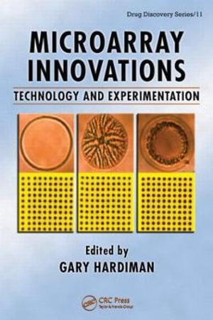Microarray Innovations : Technology and Experimentation - Gary Hardiman