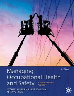 Managing Occupational Health and Safety : A Multidisciplinary Approach - Philip Bohle