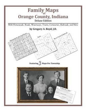 Family Maps of Orange County, Indiana - Gregory a Boyd J D