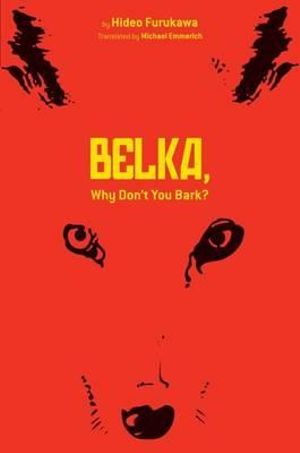 Belka, Why Don't You Bark? - Hideo Furukawa