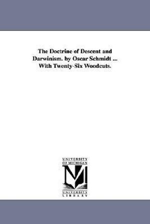 The Doctrine of Descent and Darwinism. by Oscar Schmidt ... with Twenty-Six Woodcuts. - Eduard Oskar Schmidt