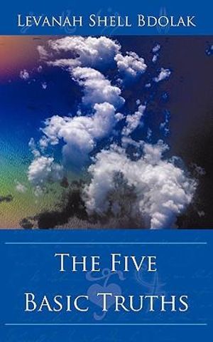 The Five Basic Truths - Levanah Shell Bdolak