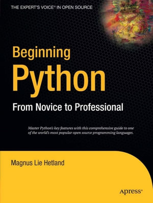 Beginning Python : From Novice to Professional - Magnus Lie Hetland