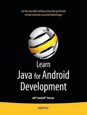 Learn Java for Android Development : APRESSPOD - Jeff Friesen