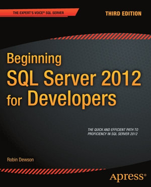 Beginning SQL Server 2012 for Developers - Robin Dewson