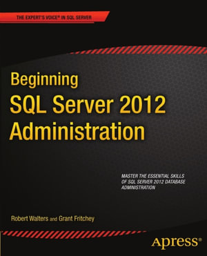 Beginning SQL Server 2012 Administration - Robert Walters