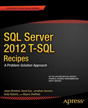 SQL Server 2012 T-SQL Recipes : A Problem-Solution Approach - Jason Brimhall